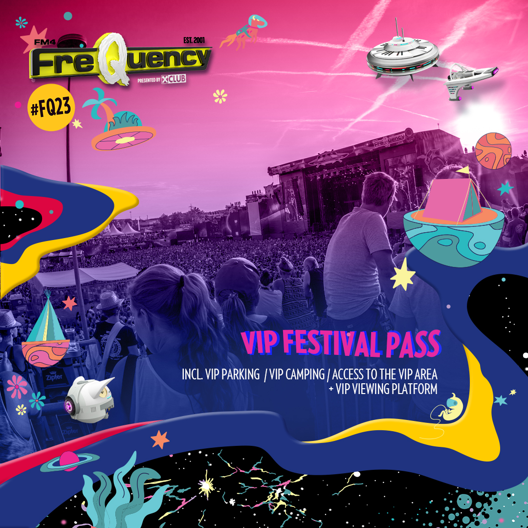 VIP / BFF Festivalpass - FM4 Frequency Festival