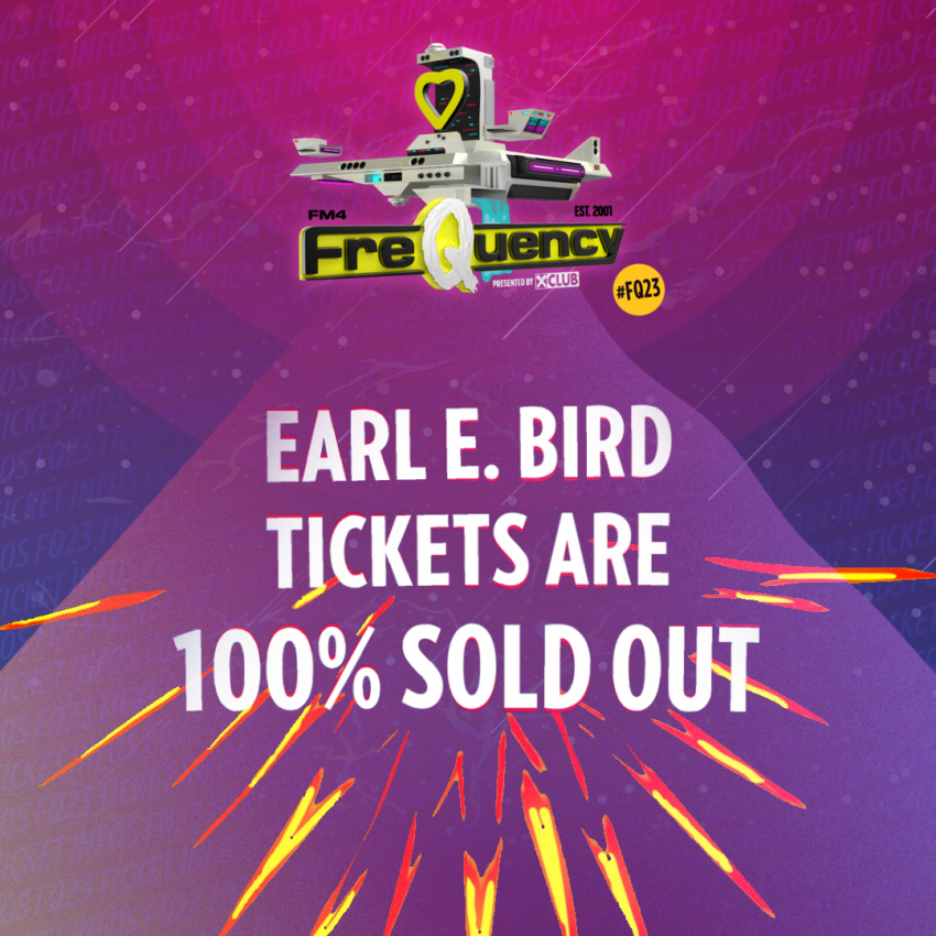 Early Bird Tickets SOLD OUT! FM4 Frequency Festival